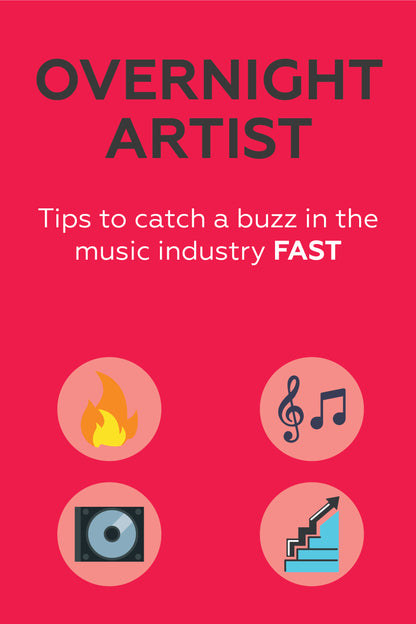 OVERNIGHT ARTIST - CATCH A BUZZ IN THE MUSIC INDUSTRY!